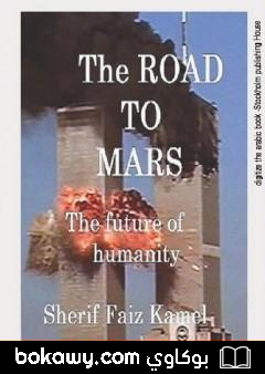 كتاب The Road to Mars: The futur of humanity